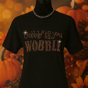 Gobble ’til You Wobble Thanksgiving Rhinestone Shirt